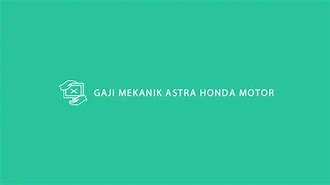 Gaji Mekanik Mobil Honda